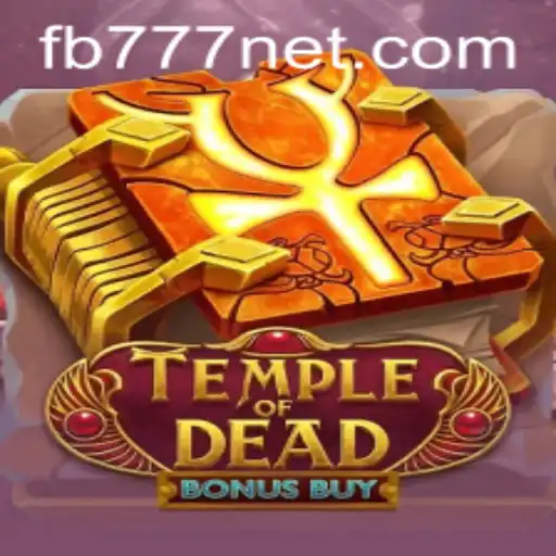 Exploring TempleofDeadBonusBuy: A New Gaming Phenomenon with FB777